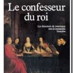 Le Confesseur du Roi – Les directeurs de conscience sous la monarchie française, Georges Minois