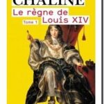 Le règne de Louis XIV, Olivier Chaline