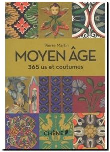 Moyen Age - 365 Us Et Coutumes
