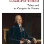 Talleyrand au Congrès de Vienne : 1814-1815, Guglielmo Ferrero