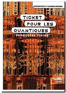 Ticket Pour Les Quantiques - Ou Introduction À L'alchimie Moderne
