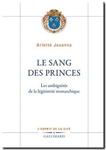 Le Sang des princes - Les ambiguïtés de la légitimité monarchique