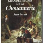 Les grandes heures de la chouannerie, Anne BERNET