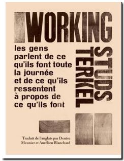 Working - Les gens parlent de ce qu'ils font toute la journée et de ce qu'ils ressentent à propos de ce qu'ils font