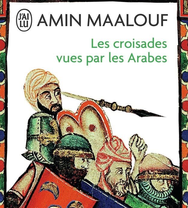 Amin Maalouf : Les croisades vues par les Arabes