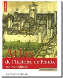 Atlas de l'histoire de France IXe-XVe siècle