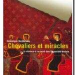 Chevaliers et miracles, Dominique Barthélemy