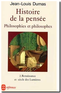Histoire De La Pensee. Renaissance et siècle des Lumières