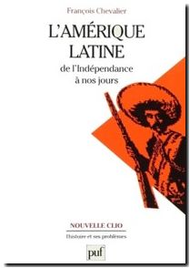 L'Amérique latine de l'Indépendance à nos jours