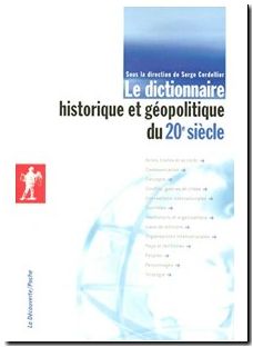 Le dictionnaire historique et géopolitique du 20e siècle