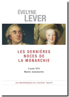 Les dernières noces de la Monarchie - Louis XVI - Marie-Antoinette