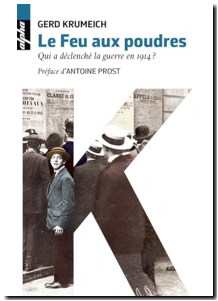 Le feu aux poudres - Qui a déclenché la guerre en 1914