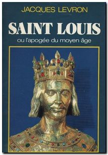 Saint louis ou l'apogée du moyen age
