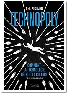 Technopoly - Comment la technologie détruit la culture